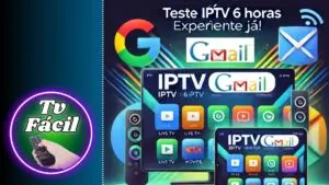 Teste IPTV 6 horas gmail