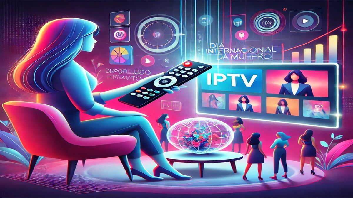 Teste IPTV 2 Dia Internacional da Mulher